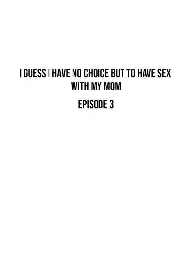 I guess I have no choice but to have sex with my mom. - Page 132