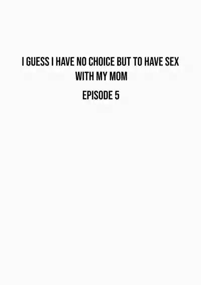 I guess I have no choice but to have sex with my mom. - Page 191