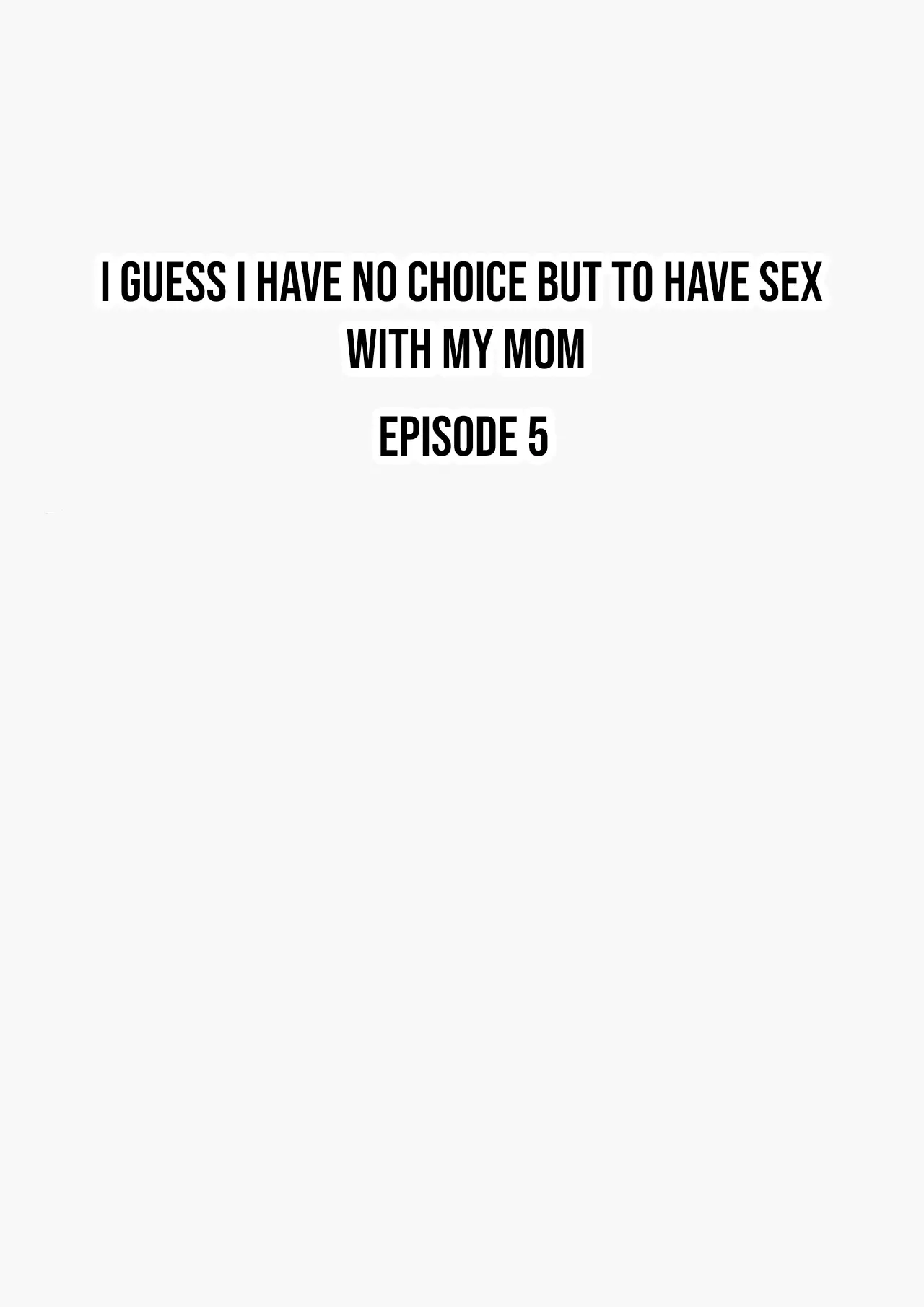 I guess I have no choice but to have sex with my mom. - Page 191