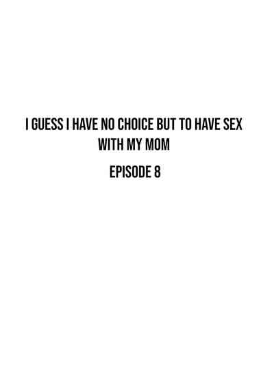 I guess I have no choice but to have sex with my mom. - Page 335