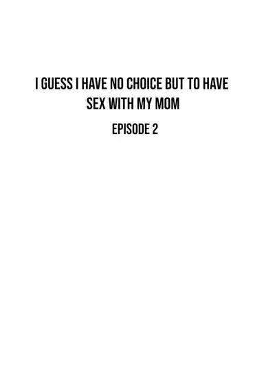 I guess I have no choice but to have sex with my mom. - Page 84